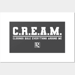 CREAM - Closings Rule Everything Around Me (white text) Posters and Art